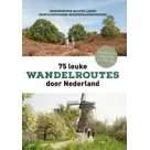 75 leuke wandelroutes door Nederland