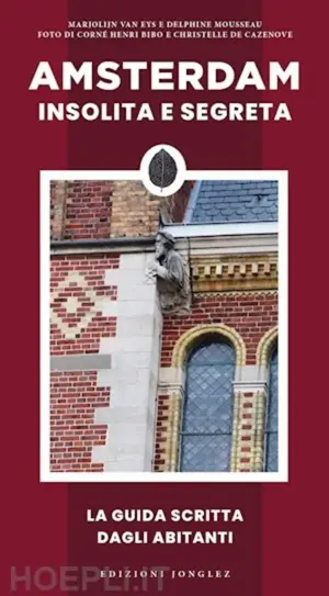 Amsterdam Jonglez insolita e segreta