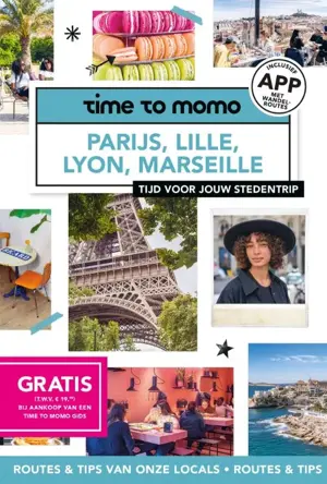 Parijs, Lille, Lyon, Marseille Cadeau bij aankoop van een Time to Momo Reisgids