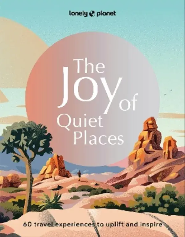 Lonely Planet Joy of Quiet Places
