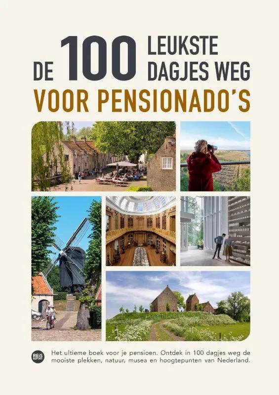 Reisreport  Reisgids  De 100 leukste dagjes weg voor pensionado's main product image