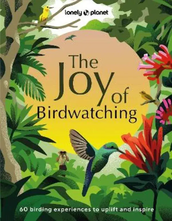 Lonely Planet Joy of Birdwatching