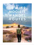 De allermooiste wandelroutes van Nederland
