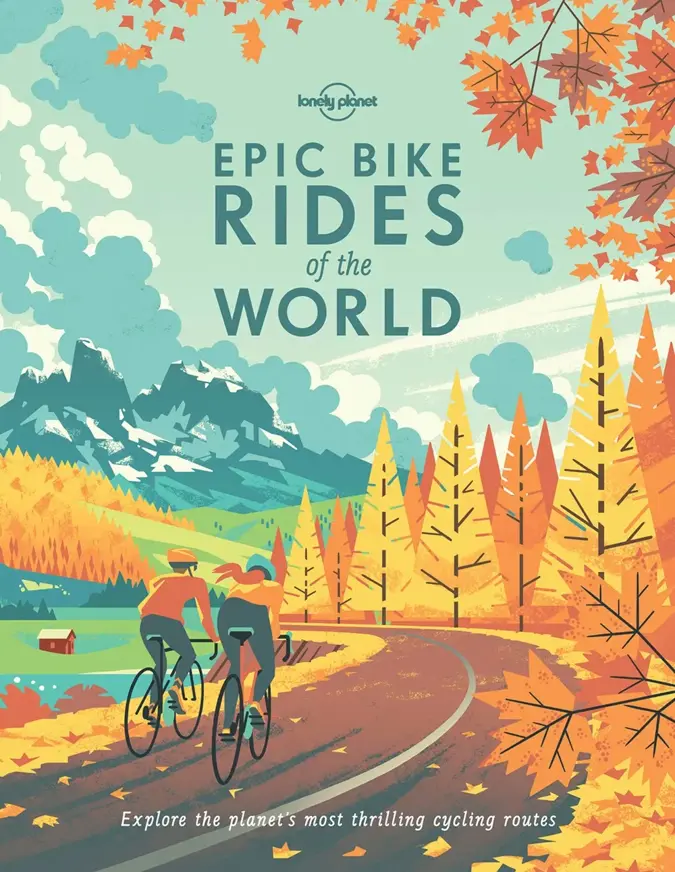 Lonely Planet Epic Bike Rides of the World PB