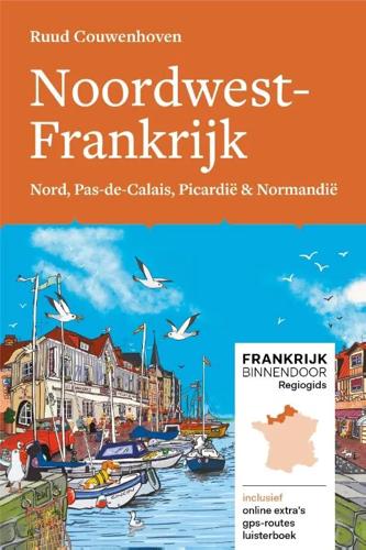 Frankrijk Binnendoor Regiogids 6 - Noordwest-Frankrijk