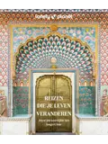 Lonely Planet Reizen die je leven veranderen
