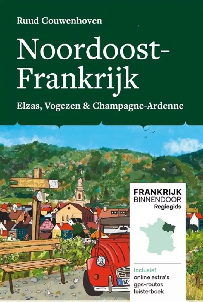 Frankrijk binnendoor 2 Noordoost Frankrijk