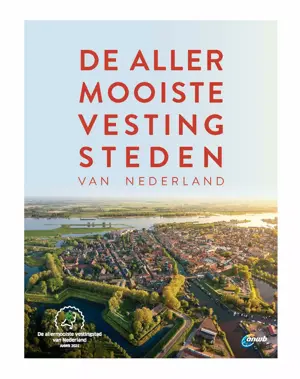 De allermooiste vestingsteden van Nederland