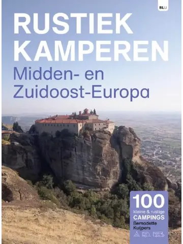 Rustiek Kamperen Midden- en Zuidoost Europa