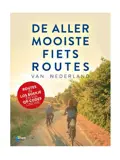 De allermooiste fietsroutes van Nederland