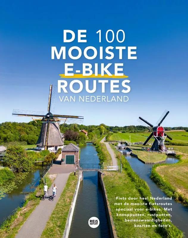 Reisreport  Fietsgids  De 100 mooiste e-bike routes van Nederland main product image