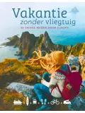 Vakantie zonder vliegtuig