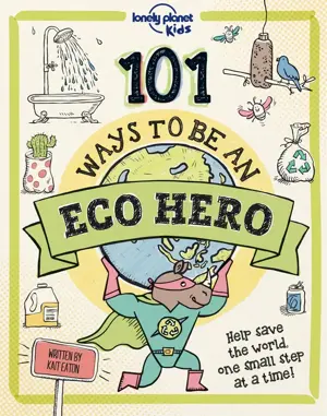 101 Ways To Be An Eco-Hero