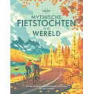 Lonely Planet Mythische fietstochten in de wereld
