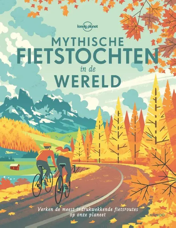 Lonely Planet Mythische fietstochten in de wereld
