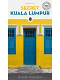 Reisgids Secret Kuala Lumpur