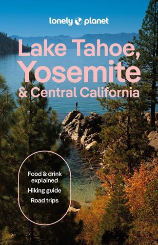 Lake Tahoe, Yosemite & Central California 1