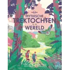 Mythische trektochten in de wereld