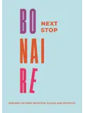 Next Stop Bonaire- travel guide